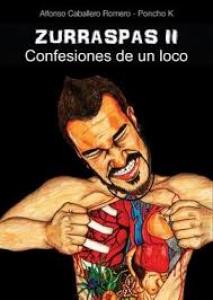 Zurraspas II. Confesiones de un loco