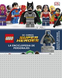 LEGO® DC Super Héroes. La enciclopedia de personajes