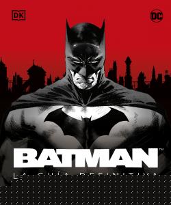 Batman. La guía definitiva