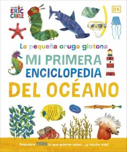 La pequeña oruga glotona: Mi primera enciclopedia del océano