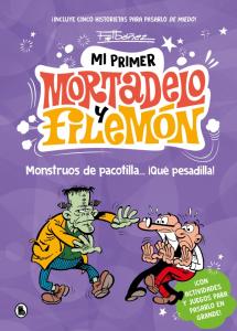 Mi primer Mortadelo y Filemón - Monstruos de pacotilla? ¡qué pesadilla!