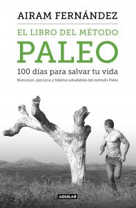 El libro del método Paleo: 100 días para salvar tu vida