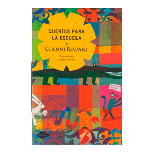 Cuentos para la escuela de Gianni Rodari