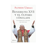 BENEDICTO XVI Y EL ÚLTIMO CÓNCLAVE