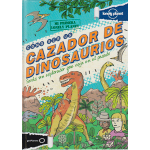 Cómo ser un cazador de dinosaurios