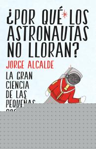 ¿Por qué los astronautas no lloran?