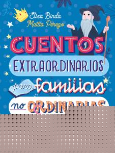 Cuentos extraordinarios para familias no ordinarias
