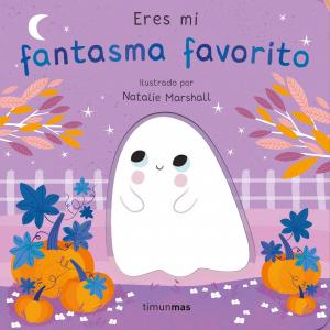 Eres mi fantasma favorito. Libro de cartón con troqueles