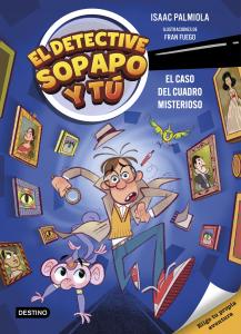 El detective Sopapo y tú 1: El caso del cuadro misterioso