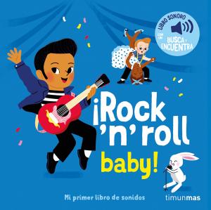 ¡Rock  n  roll baby! Mi primer libro de sonidos