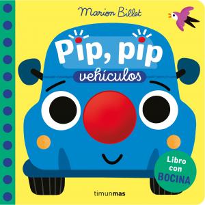 Pip, pip. Vehículos. Libro con bocina
