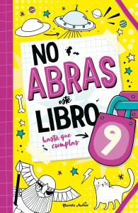 No abras este libro hasta que cumplas 9