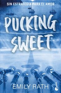 Pucking Sweet. Sin estrategia para el amor (Serie Pucking, 3)