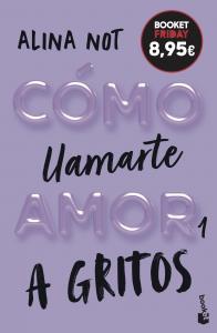 Cómo llamarte amor 1. A gritos