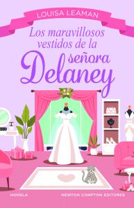 Los maravillosos vestidos de la señora Delaney. Bienvenida a la boutique de las
