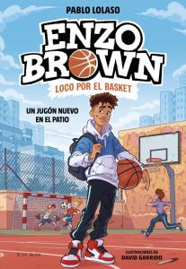 Enzo Brown: loco por el basket 1 - Un jugón nuevo en el patio