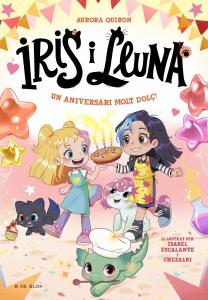 Iris i Lluna: cuidadores d animalets màgics 3 - Un aniversari molt dolç!