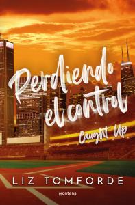 Perdiendo el control (Caught Up) (Mile High 3)
