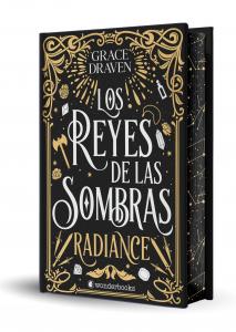Los reyes de las sombras. Radiance (edición especial limitada en tapa dura con c