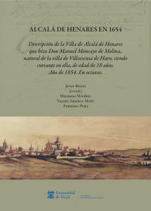 Alcalá de Henares en 1654. Descripción de la Villa de Alcalá de Henares que hizo
