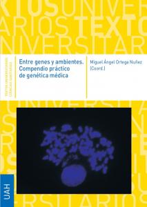 Entre genes y ambientes. Compendio práctico de genética médica