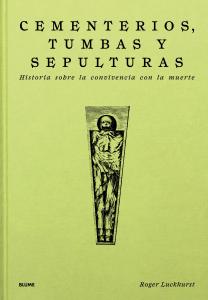 Cementerios, tumbas y sepulturas