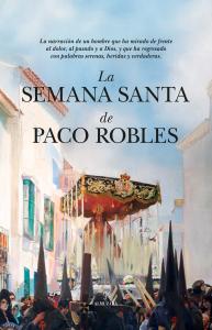 La Semana Santa de Paco Robles