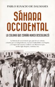 Sáhara Occidental, la colonia que España nunca descolonizó