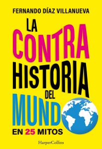 La ContraHistoria del mundo en 25 mitos