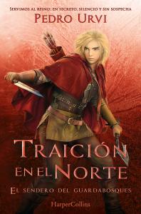 Traición en el norte: (El Sendero del Guardabosques, Libro 4)