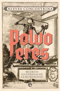 Polvo eres. Muertes ilustradas de la humanidad