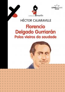 Florencio Delgado Gurriarán. Polos vieiros da saudade