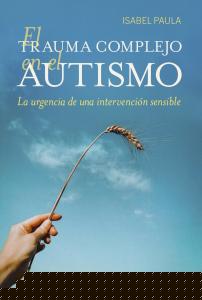 El trauma complejo en el autismo