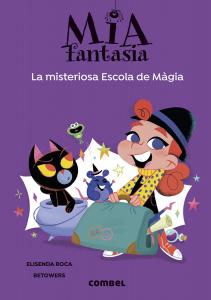 Mia Fantasia. La misteriosa Escola de Màgia