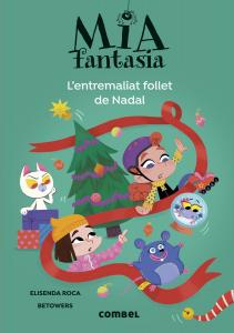 Mia Fantasia. L entremaliat follet de Nadal