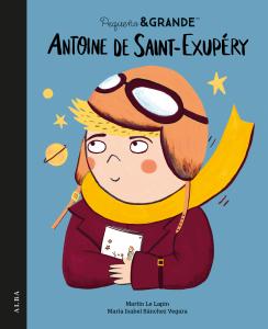 Pequeño y Grande: Antoine de Saint-Exupéry