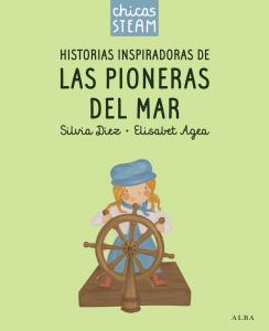 Chicas STEAM. Historias de las pioneras del mar. Historias inspiradoras de las p