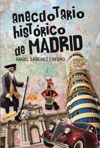 ANECDOTARIO HISTÓRICO DE MADRID