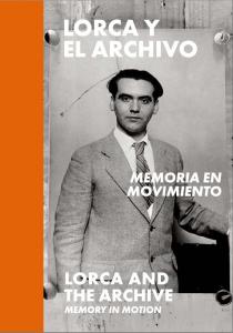 Lorca y el archivo: memoria en movimiento