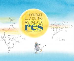 L homenet a qui no agradava res