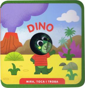 Mira, toca i troba. Dino