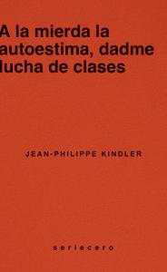 A la mierda la autoestima, dadme lucha de clases