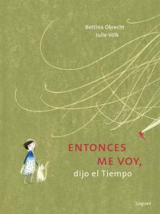 Entonces me voy, dijo el tiempo