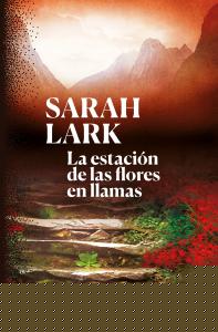 La estación de las flores en llamas (Trilogía del Fuego 1)