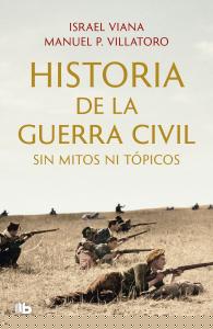 Historia de la Guerra Civil sin mitos ni tópicos