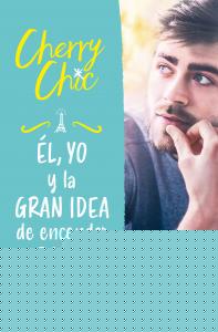 Él, yo y la gran idea de encender París (Valientes 2)