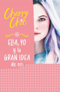 Ella, yo y la gran idea de ser valientes (Valientes 1)