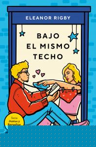Bajo el mismo techo (Juntos y revueltos 3)