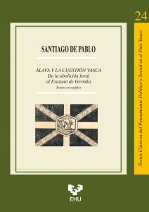 Álava y la cuestión vasca. De la abolición foral al Estatuto de Gernika. Textos