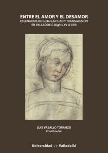 ENTRE EL AMOR Y EL DESAMOR. ESCENARIOS DE EJEMPLARIDAD Y TRANSGRESIÓN EN VALLADO